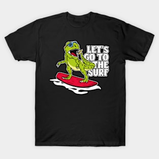 Lets Go The Surf Surfing T-Shirt